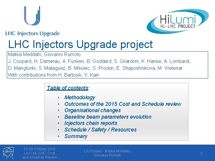 LHC Injectors Upgrade project Malika Meddahi, Giovanni Rumolo J. Coupard, H. Damerau, A. Funken,