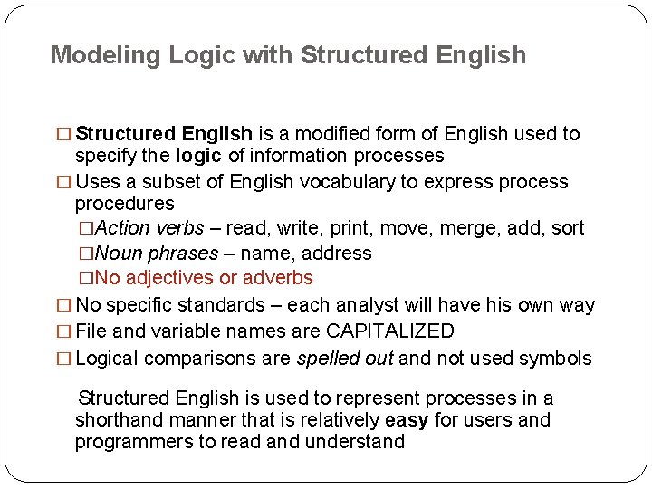 Modeling Logic with Structured English � Structured English is a modified form of English Modeling Logic with Structured English � Structured English is a modified form of English