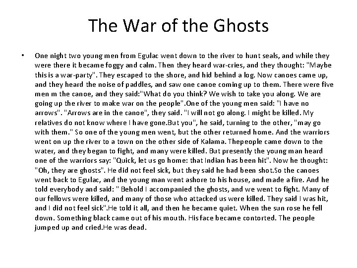 The War of the Ghosts • One night two young men from Egulac went