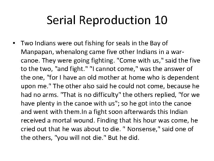 Serial Reproduction 10 • Two Indians were out fishing for seals in the Bay