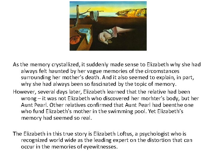 As the memory crystallized, it suddenly made sense to Elizabeth why she had always