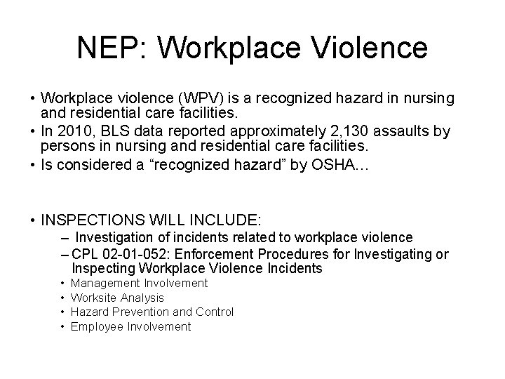 NEP: Workplace Violence • Workplace violence (WPV) is a recognized hazard in nursing and NEP: Workplace Violence • Workplace violence (WPV) is a recognized hazard in nursing and