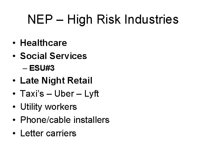 NEP – High Risk Industries • Healthcare • Social Services – ESU#3 • • NEP – High Risk Industries • Healthcare • Social Services – ESU#3 • •