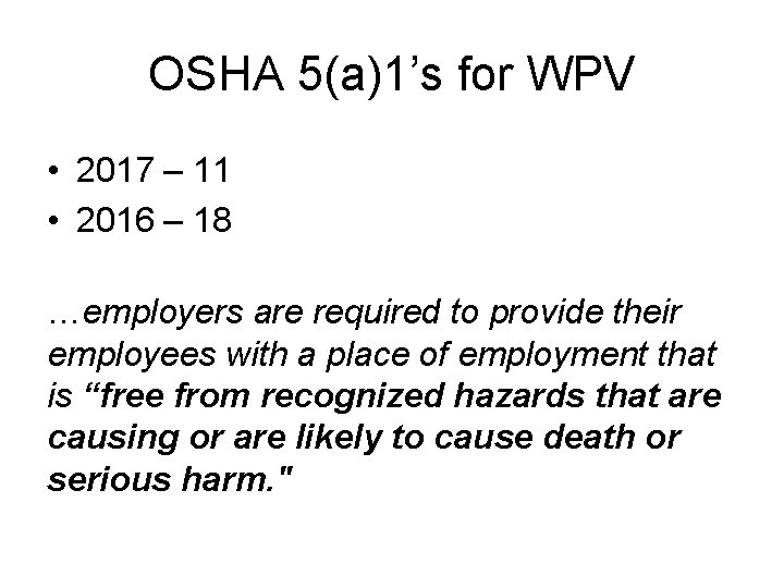 OSHA 5(a)1’s for WPV • 2017 – 11 • 2016 – 18 …employers are OSHA 5(a)1’s for WPV • 2017 – 11 • 2016 – 18 …employers are