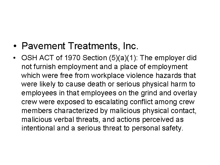 • Pavement Treatments, Inc. • OSH ACT of 1970 Section (5)(a)(1): The employer • Pavement Treatments, Inc. • OSH ACT of 1970 Section (5)(a)(1): The employer