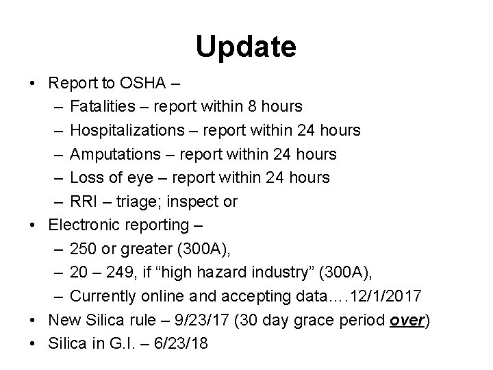 Update • Report to OSHA – – Fatalities – report within 8 hours – Update • Report to OSHA – – Fatalities – report within 8 hours –