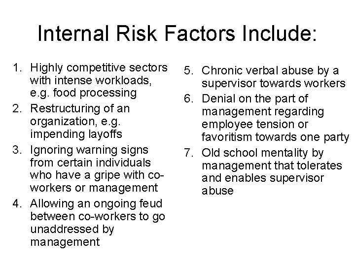 Internal Risk Factors Include: 1. Highly competitive sectors with intense workloads, e. g. food Internal Risk Factors Include: 1. Highly competitive sectors with intense workloads, e. g. food