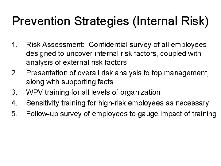 Prevention Strategies (Internal Risk) 1. 2. 3. 4. 5. Risk Assessment: Confidential survey of Prevention Strategies (Internal Risk) 1. 2. 3. 4. 5. Risk Assessment: Confidential survey of