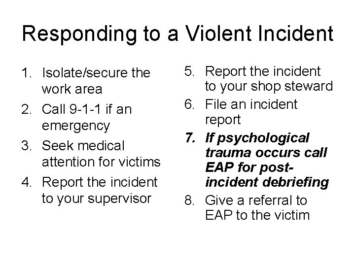 Responding to a Violent Incident 1. Isolate/secure the work area 2. Call 9 -1 Responding to a Violent Incident 1. Isolate/secure the work area 2. Call 9 -1