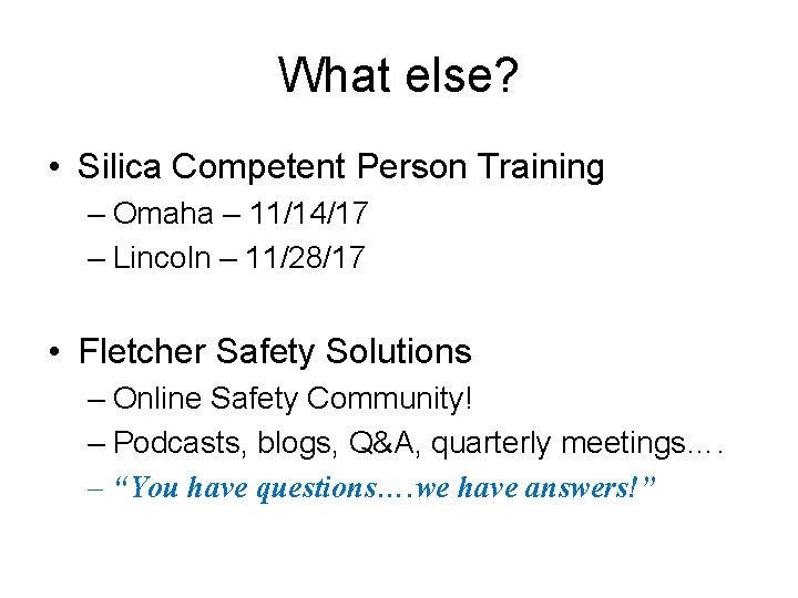 What else? • Silica Competent Person Training – Omaha – 11/14/17 – Lincoln – What else? • Silica Competent Person Training – Omaha – 11/14/17 – Lincoln –