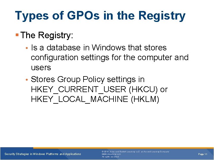 Types of GPOs in the Registry § The Registry: • Is a database in