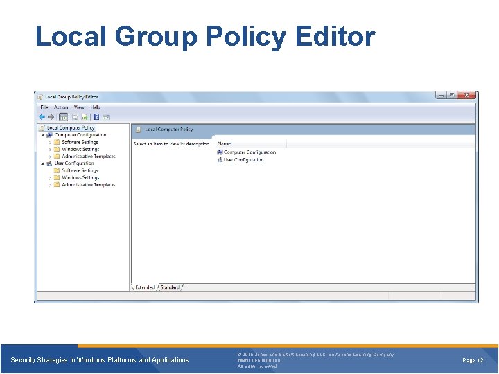 Local Group Policy Editor Security Strategies in Windows Platforms and Applications © 2015 Jones