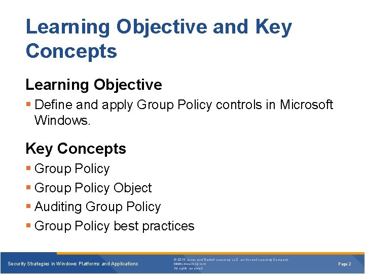 Learning Objective and Key Concepts Learning Objective § Define and apply Group Policy controls