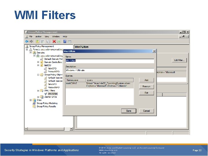 WMI Filters Security Strategies in Windows Platforms and Applications © 2015 Jones and Bartlett