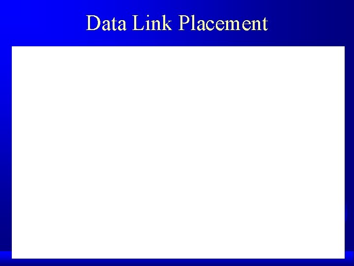 Data Link Placement 