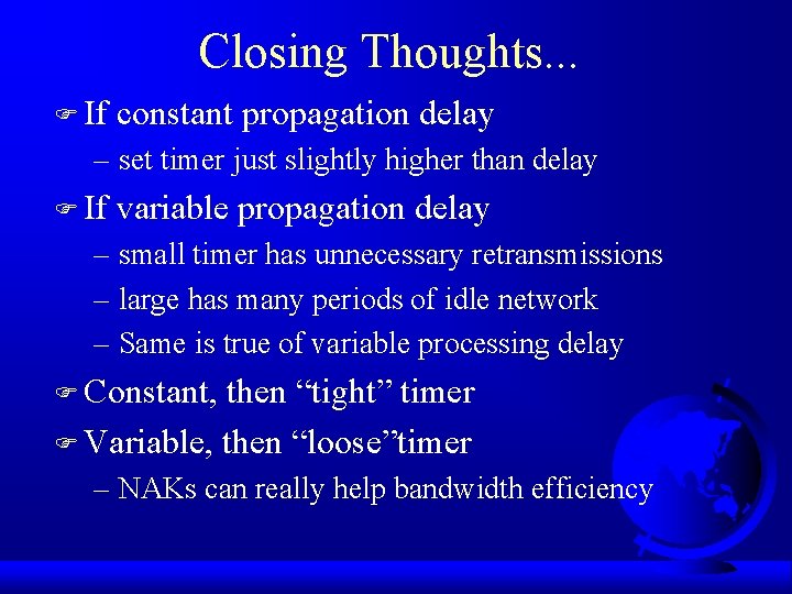Closing Thoughts. . . F If constant propagation delay – set timer just slightly