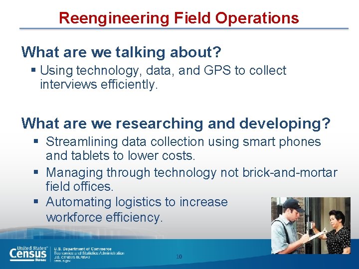 Reengineering Field Operations What are we talking about? § Using technology, data, and GPS