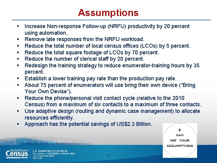 Assumptions § § § Increase Non-response Follow-up (NRFU) productivity by 20 percent using automation.