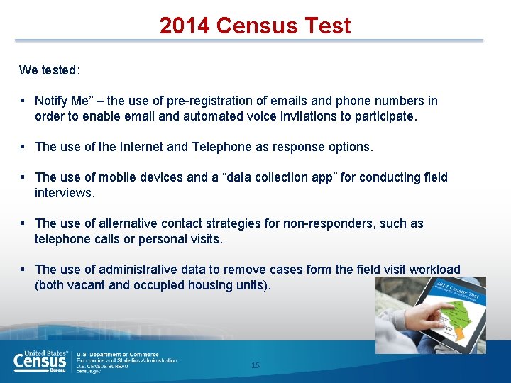 2014 Census Test We tested: § Notify Me” – the use of pre-registration of