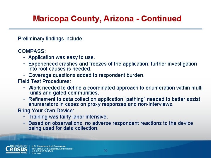 Maricopa County, Arizona - Continued Preliminary findings include: COMPASS: • Application was easy to