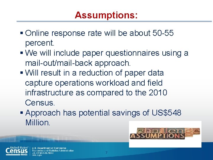 Assumptions: § Online response rate will be about 50 -55 percent. § We will