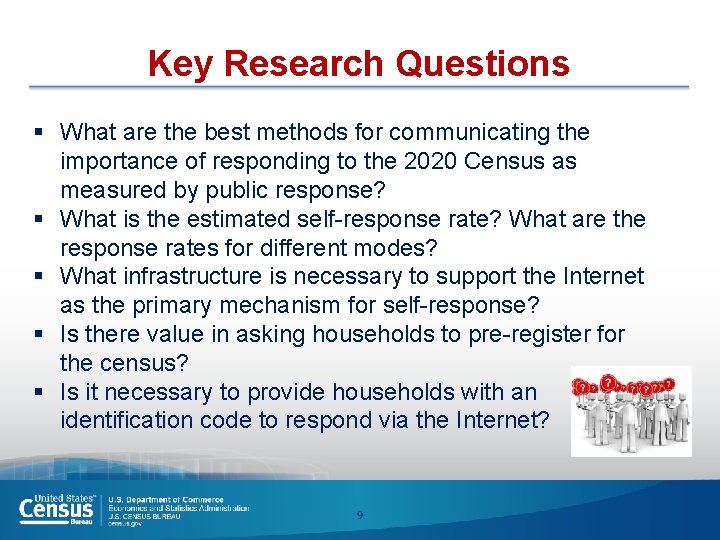 Key Research Questions § What are the best methods for communicating the importance of