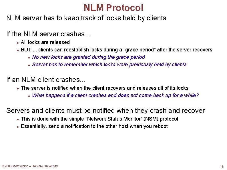 NLM Protocol NLM server has to keep track of locks held by clients If