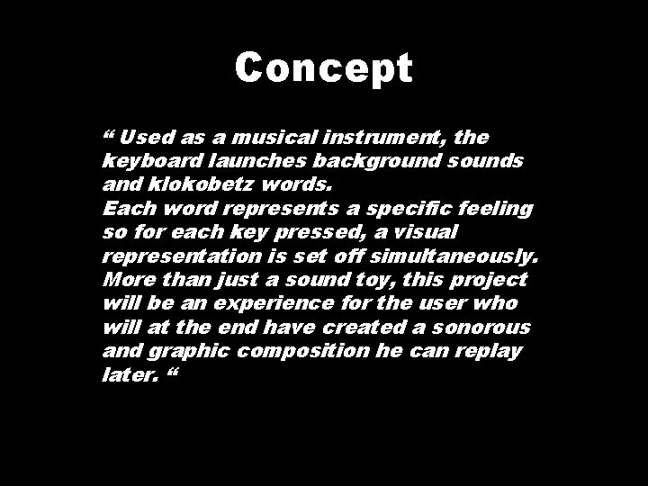 Concept “ Used as a musical instrument, the keyboard launches background sounds and klokobetz