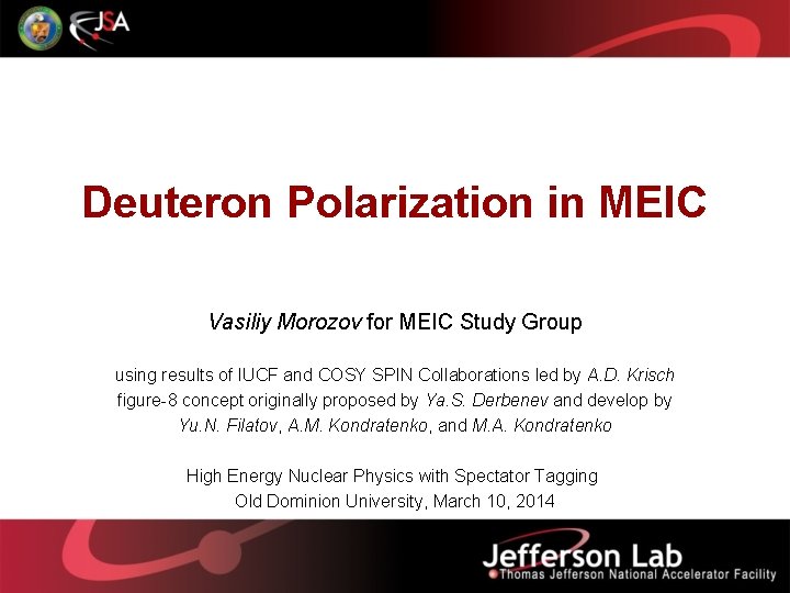Deuteron Polarization in MEIC Vasiliy Morozov for MEIC Study Group using results of IUCF