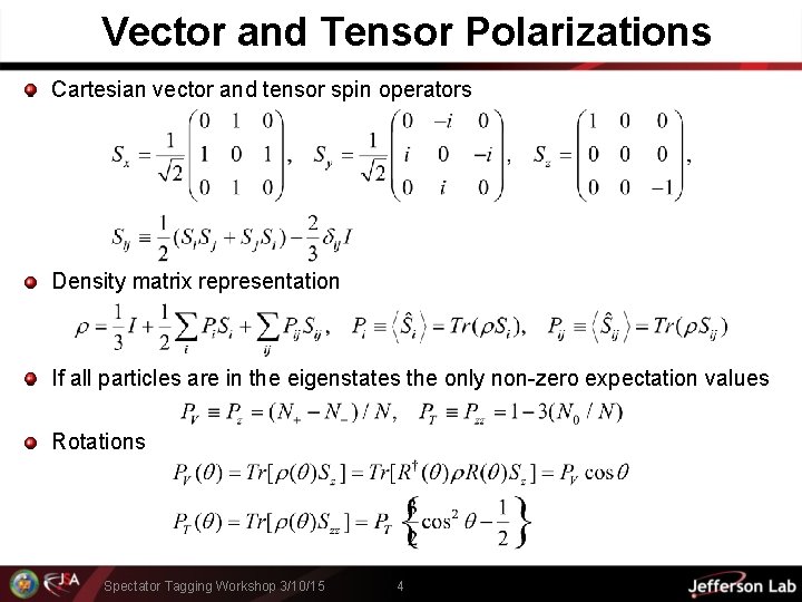 Vector and Tensor Polarizations Cartesian vector and tensor spin operators Density matrix representation If