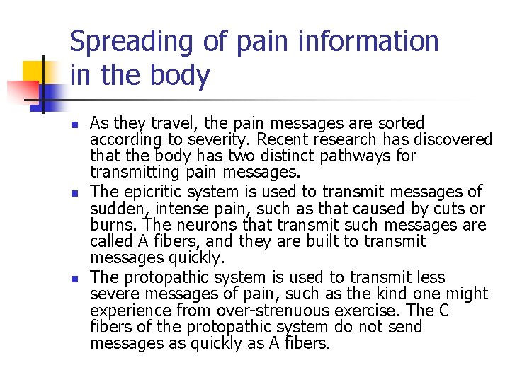 Spreading of pain information in the body n n n As they travel, the