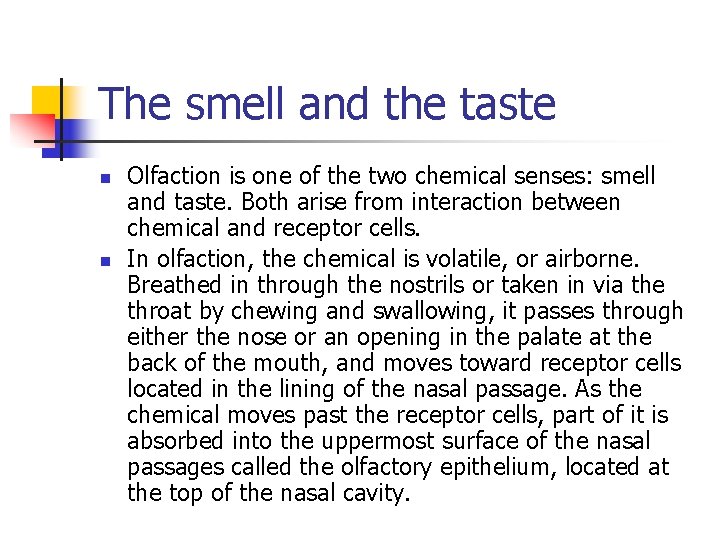 The smell and the taste n n Olfaction is one of the two chemical