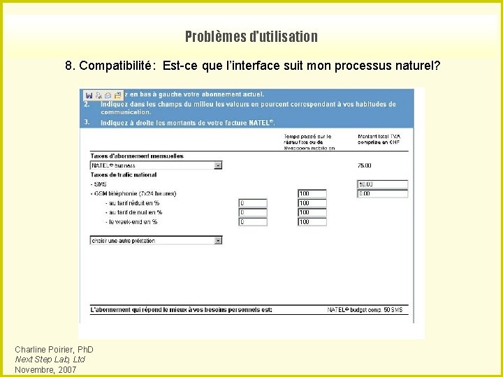 Problèmes d’utilisation 8. Compatibilité: Est-ce que l’interface suit mon processus naturel? Charline Poirier, Ph.