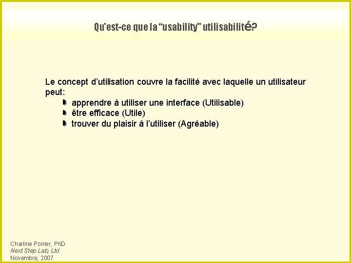 Qu’est-ce que la “usability” utilisabilité? Le concept d’utilisation couvre la facilité avec laquelle un