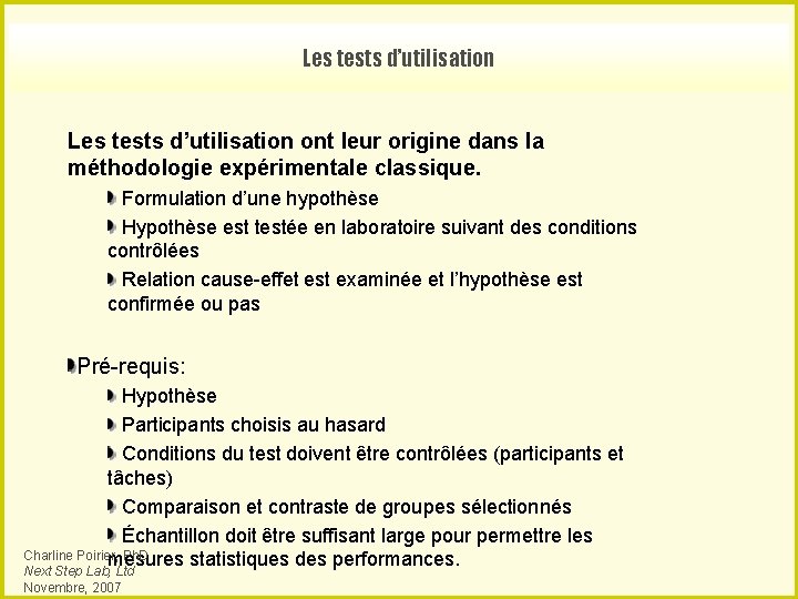 Les tests d’utilisation ont leur origine dans la méthodologie expérimentale classique. Formulation d’une hypothèse