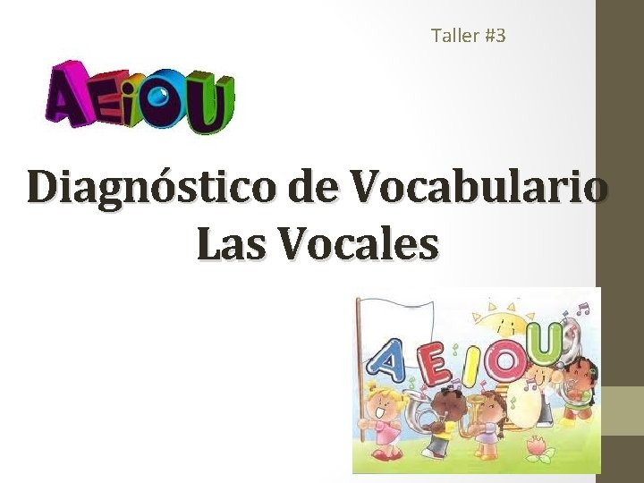 Taller #3 Diagnóstico de Vocabulario Las Vocales 