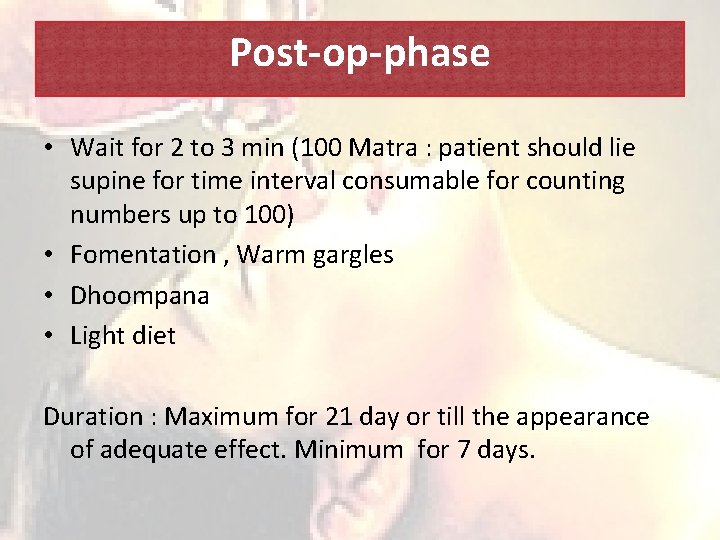 Post-op-phase • Wait for 2 to 3 min (100 Matra : patient should lie