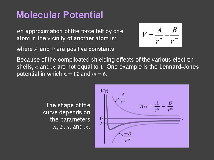 Molecular Potential An approximation of the force felt by one atom in the vicinity