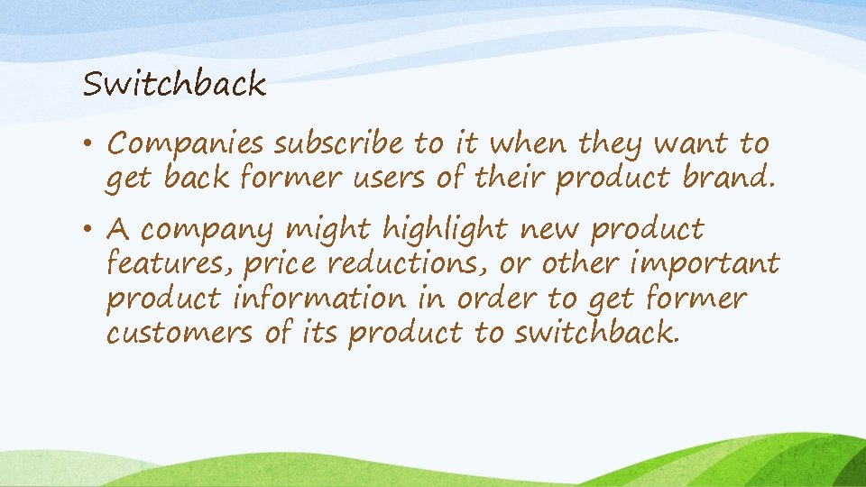 Switchback • Companies subscribe to it when they want to get back former users