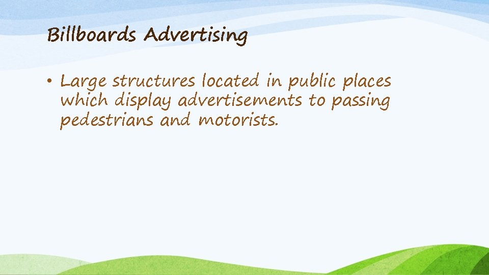 Billboards Advertising • Large structures located in public places which display advertisements to passing