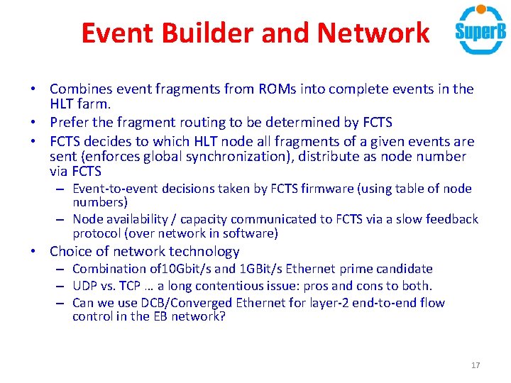 Event Builder and Network • Combines event fragments from ROMs into complete events in Event Builder and Network • Combines event fragments from ROMs into complete events in