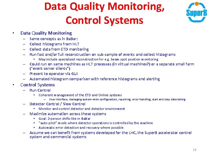 Data Quality Monitoring, Control Systems • Data Quality Monitoring – – Same concepts as Data Quality Monitoring, Control Systems • Data Quality Monitoring – – Same concepts as