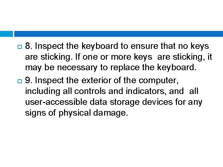  8. Inspect the keyboard to ensure that no keys are sticking. If one