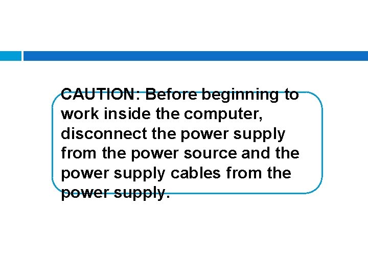 CAUTION: Before beginning to work inside the computer, disconnect the power supply from the