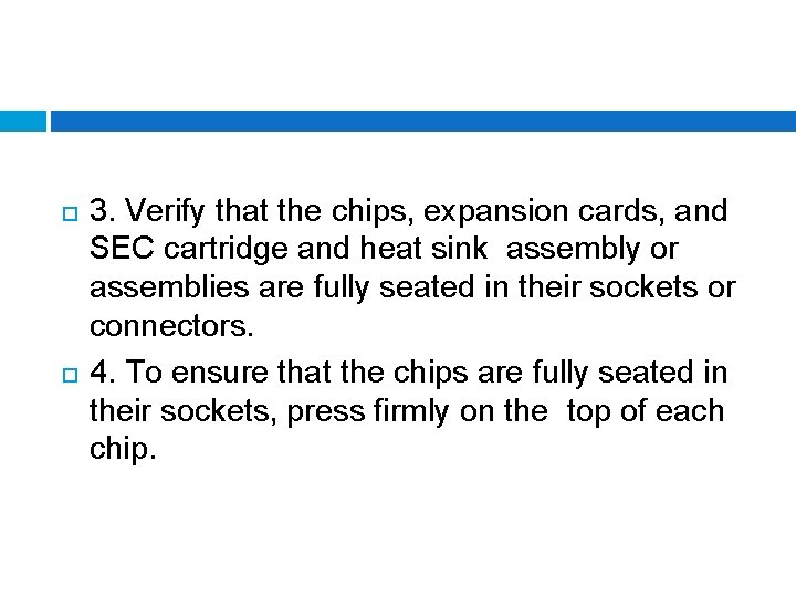  3. Verify that the chips, expansion cards, and SEC cartridge and heat sink