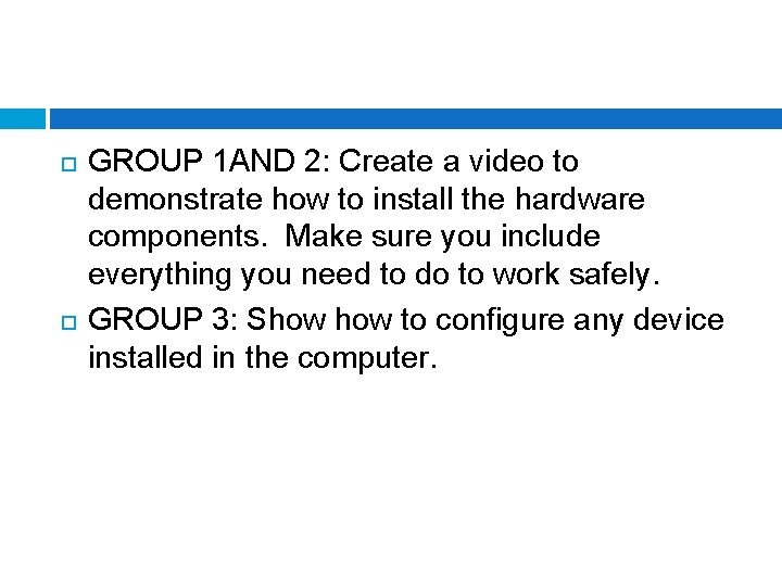  GROUP 1 AND 2: Create a video to demonstrate how to install the