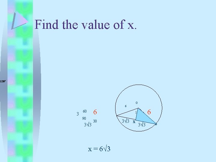 Find the value of x. O 6 3 6 60 90 3√ 3 30