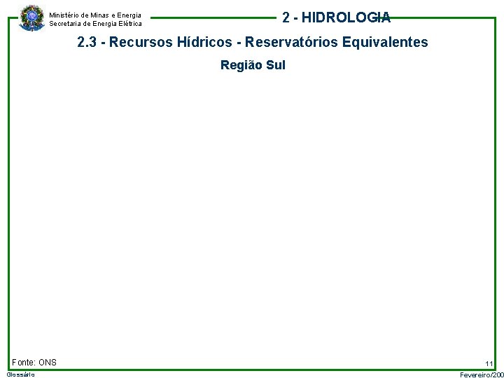 Ministério de Minas e Energia Secretaria de Energia Elétrica 2 - HIDROLOGIA 2. 3