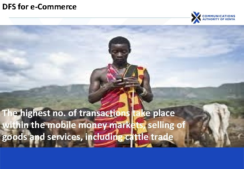 DFS for e-Commerce The highest no. of transactions take place within the mobile money DFS for e-Commerce The highest no. of transactions take place within the mobile money