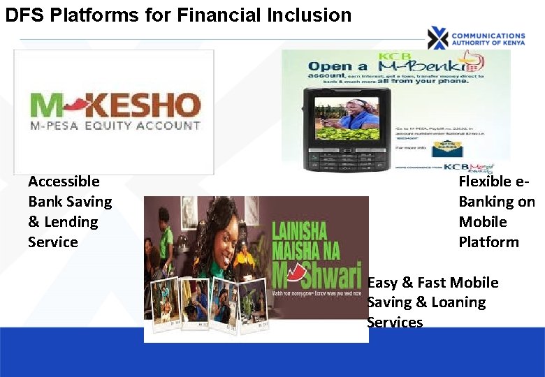DFS Platforms for Financial Inclusion Accessible Bank Saving & Lending Service Flexible e. Banking DFS Platforms for Financial Inclusion Accessible Bank Saving & Lending Service Flexible e. Banking
